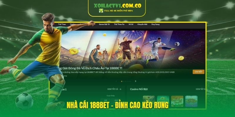 Nhà cái 188BET – Đỉnh cao kèo Rung