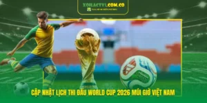 Cập Nhật Lịch Thi Đấu World Cup 2026 Múi Giờ Việt Nam